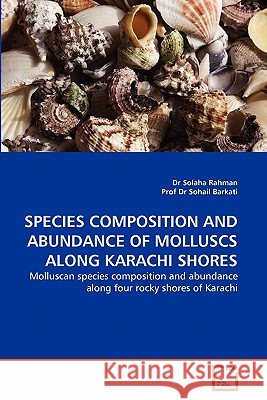 Species Composition and Abundance of Molluscs Along Karachi Shores Dr Solaha Rahman Prof D 9783639355055 VDM Verlag - książka