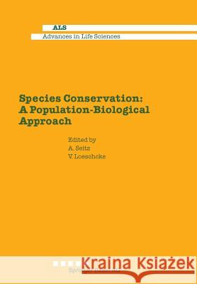 Species Conservation: A Population-Biological Approach Seitz                                    Loschke 9783034864282 Birkhauser - książka