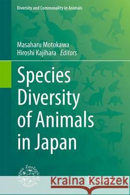 Species Diversity of Animals in Japan Masaharu Motokawa Hiroshi Kajihara 9784431564300 Springer - książka