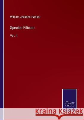 Species Filicum: Vol. II William Jackson Hooker 9783375127206 Salzwasser-Verlag - książka