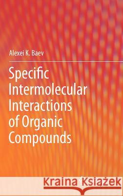Specific Intermolecular Interactions of Organic Compounds Alexei K. Baev 9783642216213 Springer - książka