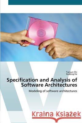 Specification and Analysis of Software Architectures Shi, Tianjun 9783639421217 AV Akademikerverlag - książka