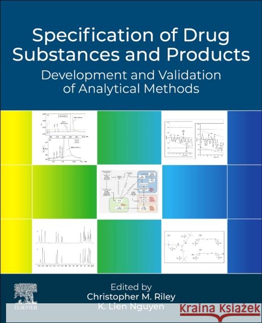 Specification of Drug Substances and Products: Development and Validation of Analytical Methods Christopher M. Riley Lien Nguyen 9780443134661 Elsevier - książka