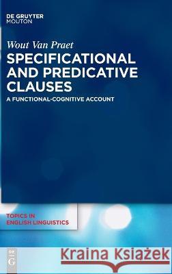 Specificational and Predicative Clauses: A Functional-Cognitive Account Wout Va 9783110771909 Walter de Gruyter - książka