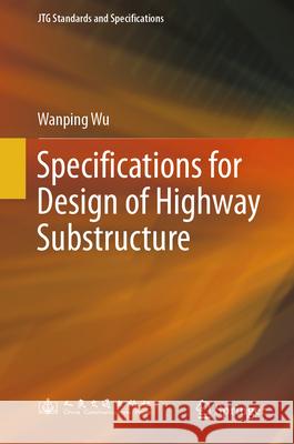 Specifications for Design of Highway Substructure Wanping Wu 9789819623129 Springer Nature Switzerland AG - książka