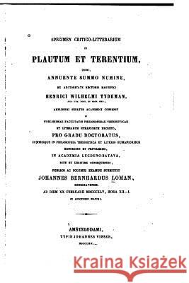 Specimen critico-litterarium in Plautum et Terentium Loman, Johann Bernhard 9781533369116 Createspace Independent Publishing Platform - książka