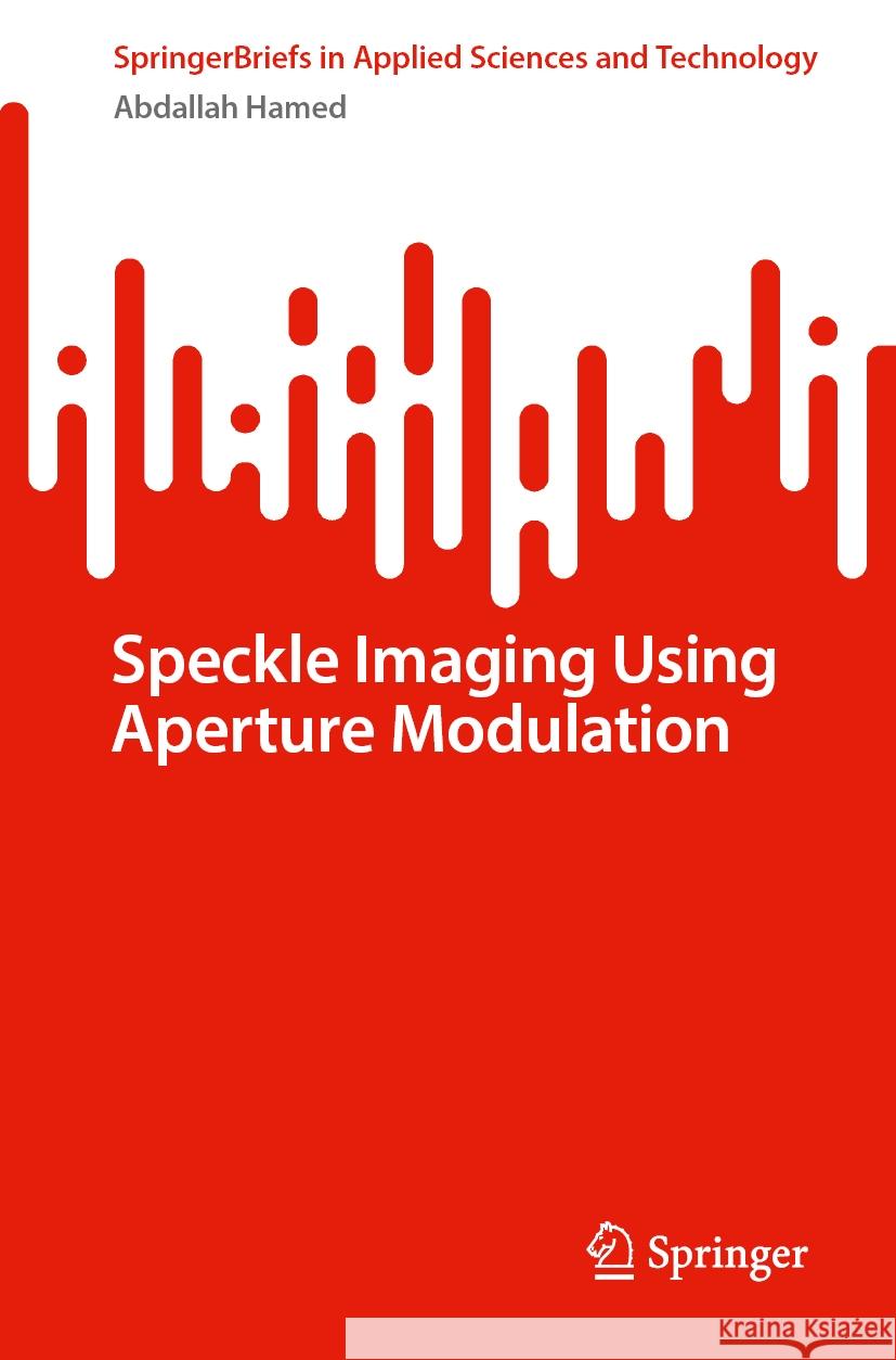 Speckle Imaging Using Aperture Modulation Abdallah Hamed 9783031582998 Springer - książka