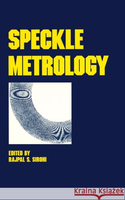 Speckle Metrology Sirohi                                   R. S. Sirohi 9780824789329 CRC - książka