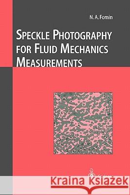 Speckle Photography for Fluid Mechanics Measurements Nikita A. Fomin 9783642083570 Springer - książka