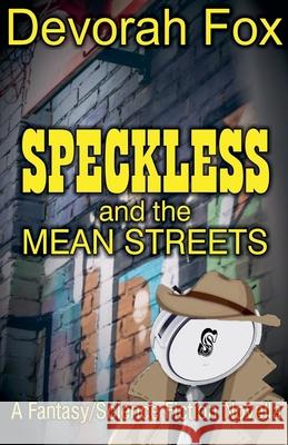 Speckless and the Mean Streets Devorah Fox 9780977824595 Devorah Fox - książka
