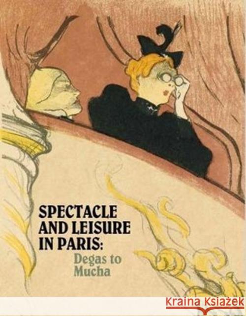 Spectacle and Leisure in Paris: Degas to Mucha Elizabeth C. Childs 9780936316437 Mildred Lane Kemper Art Museum - książka