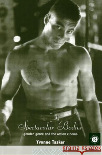 Spectacular Bodies : Gender, Genre and the Action Cinema Yvonne Tasker Tasker Yvonne 9780415092241 Routledge - książka