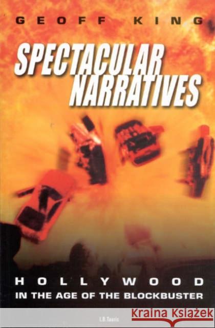 Spectacular Narratives: Hollywood in the Age of the Blockbuster King, Geoff 9781860645730  - książka