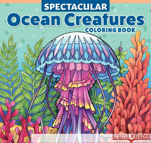 Spectacular Ocean Creatures Coloring Book Veronica Hue 9781497207707 Design Originals - książka