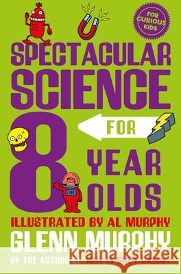 Spectacular Science for 8 Year Olds Glenn Murphy 9781529065299 Pan Macmillan - książka