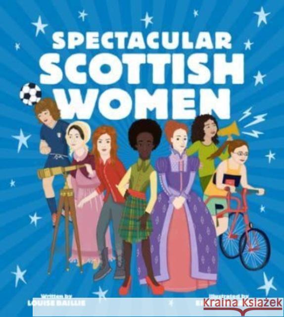 Spectacular Scottish Women: Celebrating Inspiring Lives from Scotland Louise Baillie Eilidh Muldoon 9781782508649 Floris Books - książka