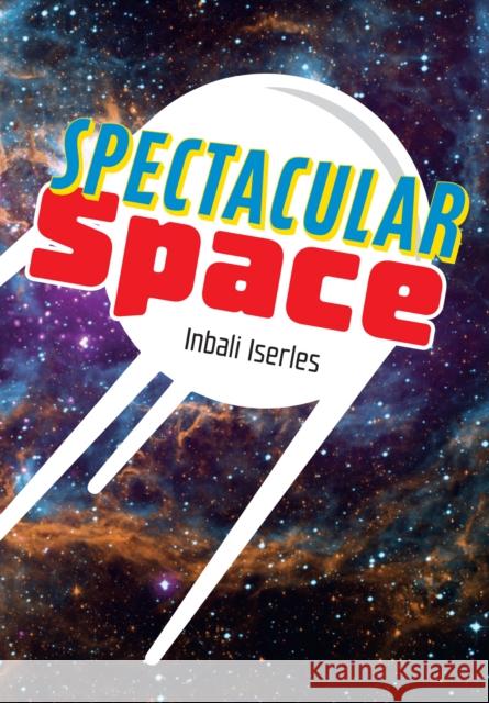 Spectacular Space: Fluency 7 Inbali Iserles 9780008624835 HarperCollins Publishers - książka