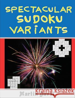 Spectacular Sudoku Variants Martin Duval 9781502436252 Createspace - książka