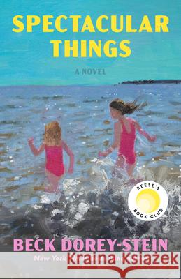 Spectacular Things: Reese's Book Club Beck Dorey-Stein 9780593446300 Dial Press - książka