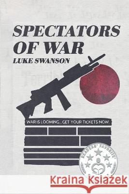 Spectators of War Luke Swanson   9781952919831 Genz Publishing - książka