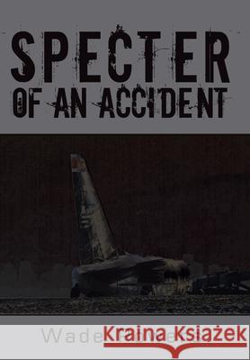 Specter of an Accident Wade Powers 9781438911397 Authorhouse - książka