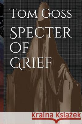 Specter of Grief Tom Goss 9781717773982 Independently Published - książka