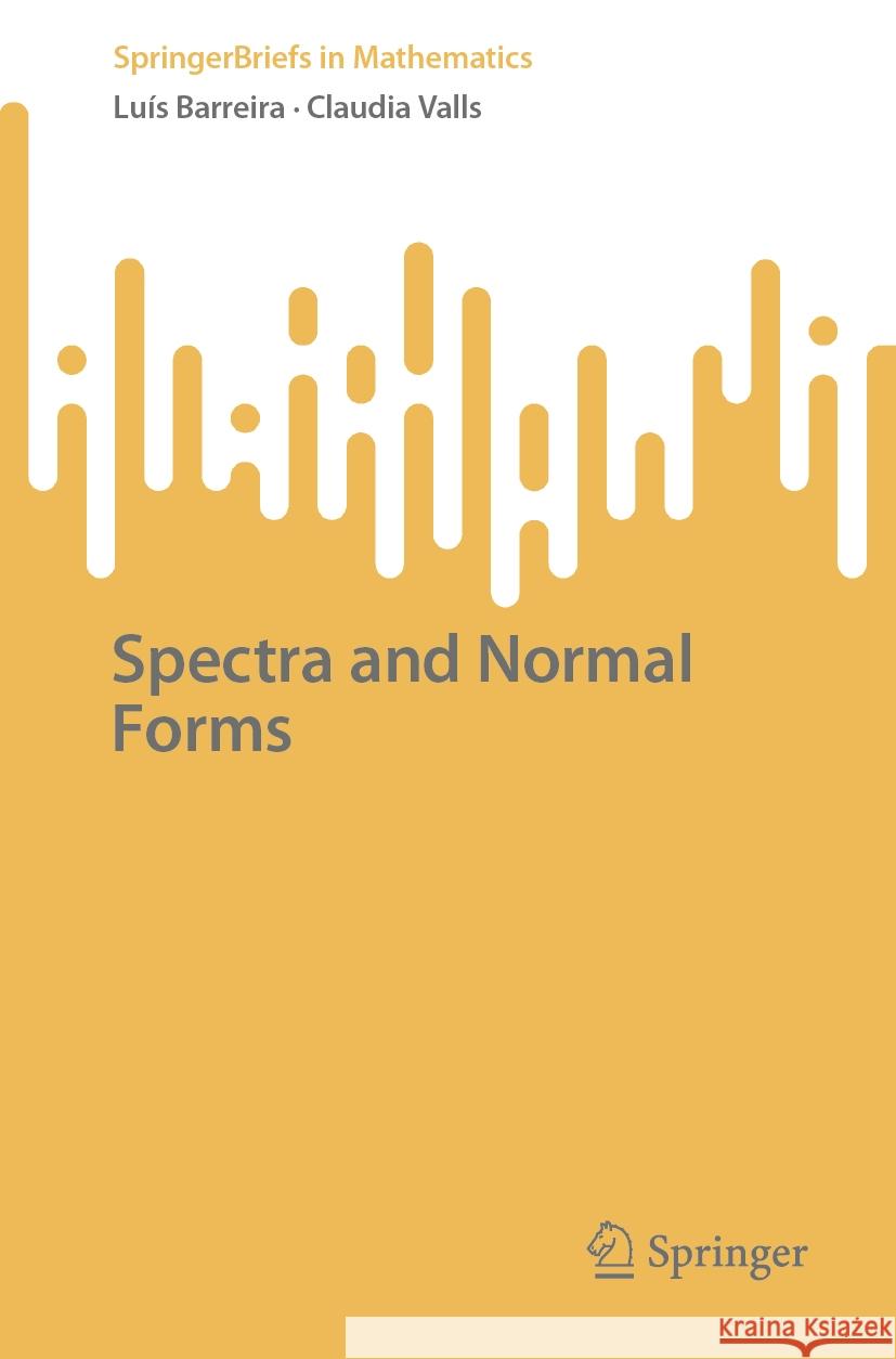 Spectra and Normal Forms Lu?s Barreira Claudia Valls 9783031518966 Springer - książka