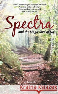 Spectra and the Magic Sled of Nir Smith, Jake 9781732939714 Jake Smith - książka