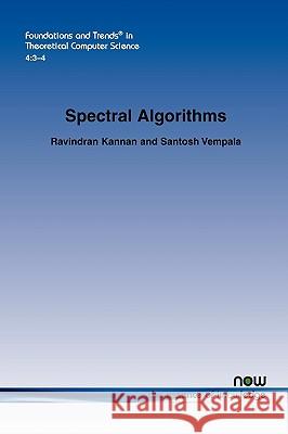 Spectral Algorithms Ravindran Kannan Santosh Vempala 9781601982742 Now Publishers, - książka