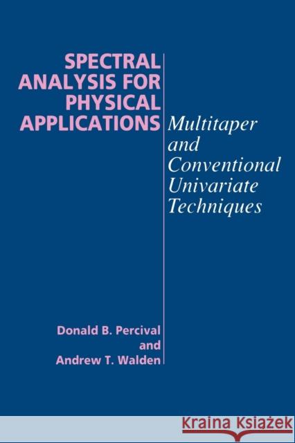 Spectral Analysis for Physical Applications Donald B. Percival Andrew T. Walden 9780521435413 Cambridge University Press - książka