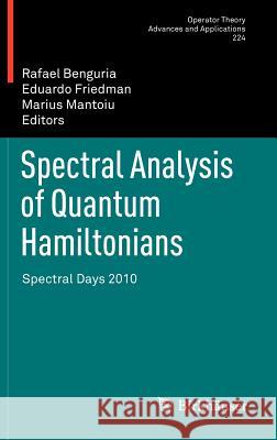 Spectral Analysis of Quantum Hamiltonians: Spectral Days 2010 Benguria, Rafael 9783034804134 Birkhauser - książka