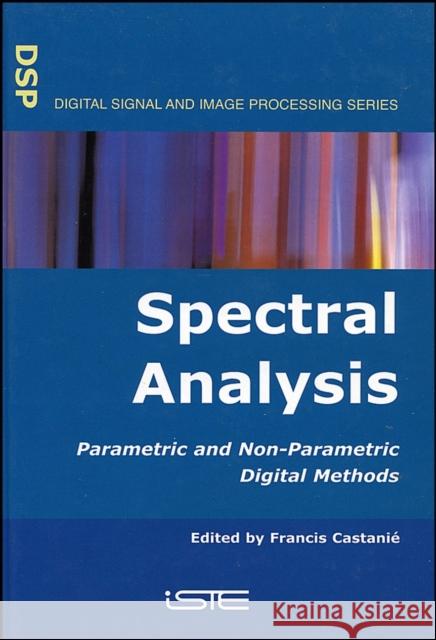 Spectral Analysis: Parametric and Non-Parametric Digital Methods Castanié, Francis 9781905209057  - książka