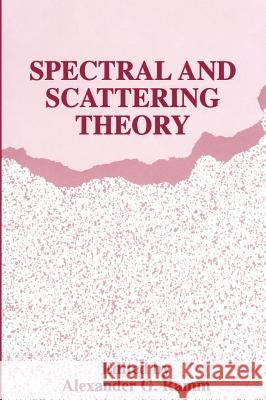 Spectral and Scattering Theory Alexander G. Ramm A. G. Ramm 9780306458293 Plenum Publishing Corporation - książka