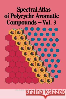 Spectral Atlas of Polycyclic Aromatic Compounds: Including Information on Aquatic Toxicity, Occurrence and Biological Activity W. Karcher J DEVILLERS Ph. Garrigues 9789401051804 Springer - książka
