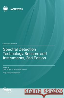 Spectral Detection Technology, Sensors and Instruments, 2nd Edition Qing Yu Ran Tu Ting Liu 9783725859535 Mdpi AG - książka