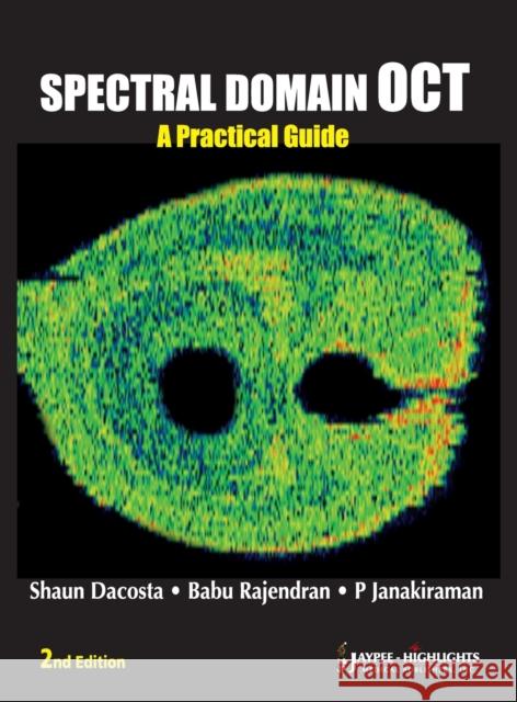 Spectral Domain Oct: A Practical Guide Dacosta, Shaun 9789350253878 Jaypee Brothers Medical Publishers - książka