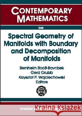 Spectral Geometry of Manifolds with Boundary and Decomposition of Manifolds  9780821835364 AMERICAN MATHEMATICAL SOCIETY - książka
