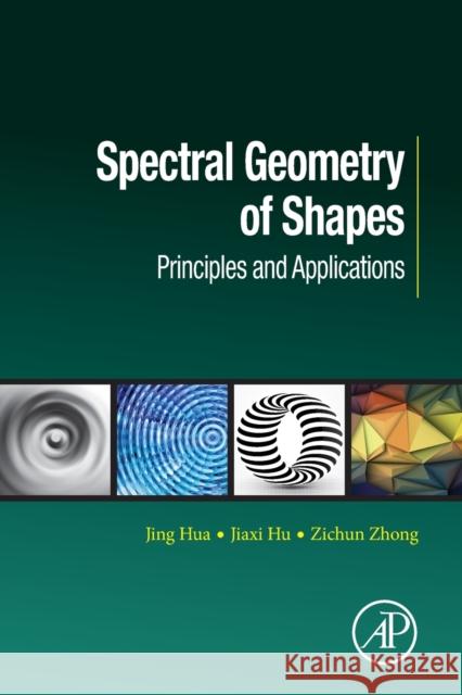 Spectral Geometry of Shapes: Principles and Applications Hua, Jing 9780128138427 Academic Press - książka