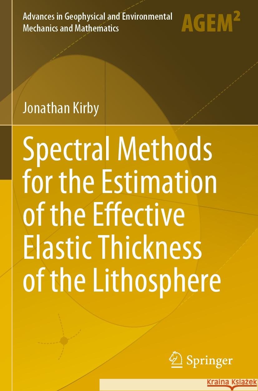 Spectral Methods for the Estimation of the Effective Elastic Thickness of the Lithosphere Jonathan Kirby 9783031108631 Springer - książka