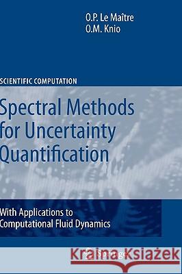 Spectral Methods for Uncertainty Quantification: With Applications to Computational Fluid Dynamics Olivier Le Maitre, Omar M Knio 9789048135196 Springer - książka