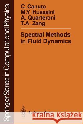 Spectral Methods in Fluid Dynamics Claudio Canuto, M.Yousuff Hussaini, Alfio Quarteroni, Thomas A., Jr. Zang 9783540522058 Springer-Verlag Berlin and Heidelberg GmbH &  - książka