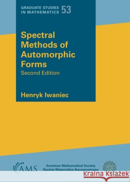 SPECTRAL METHODS OF AUTOMORPHIC FORMS 2 IWANIEC 9781470466220 EUROSPAN - książka