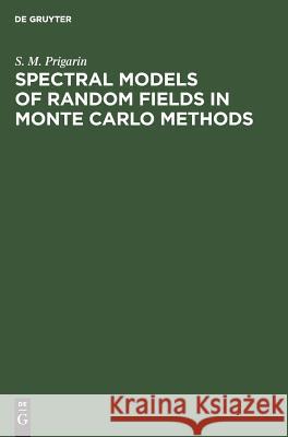 Spectral Models of Random Fields in Monte Carlo Methods S. M. Prigarin 9783110412116 De Gruyter - książka