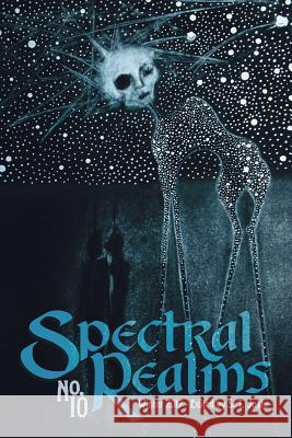 Spectral Realms No. 10: Winter 2019 Donald Sidney-Fryer, Wade German, S T Joshi 9781614982364 Hippocampus Press - książka
