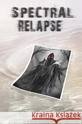 Spectral Relapse DC Daugherty 9781484027448 Createspace - książka