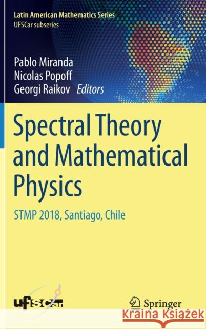 Spectral Theory and Mathematical Physics: Stmp 2018, Santiago, Chile Miranda, Pablo 9783030555559 Springer - książka