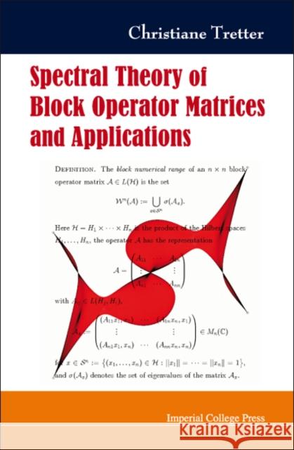 Spectral Theory of Block Operator Matrices and Applications Tretter, Christiane 9781860947681 Imperial College Press - książka