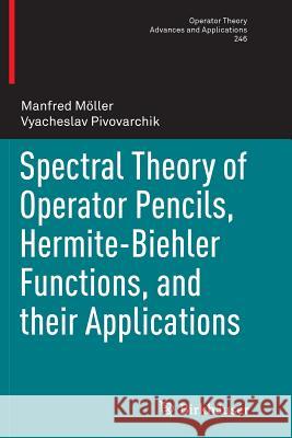 Spectral Theory of Operator Pencils, Hermite-Biehler Functions, and Their Applications Möller, Manfred 9783319375670 Birkhauser - książka