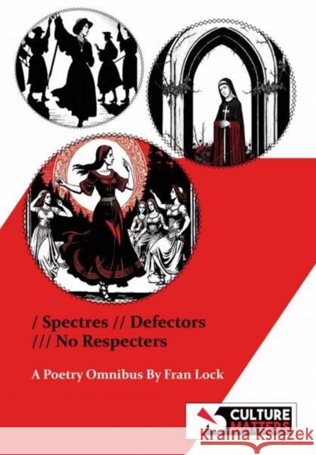 Spectres, Defectors, No Respecters Fran Lock 9781912710768 Culture Matters Co-operative Ltd - książka