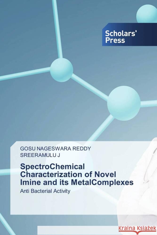 SpectroChemical Characterization of Novel Imine and its MetalComplexes REDDY, GOSU NAGESWARA, J, SREERAMULU 9783639767360 Scholars' Press - książka